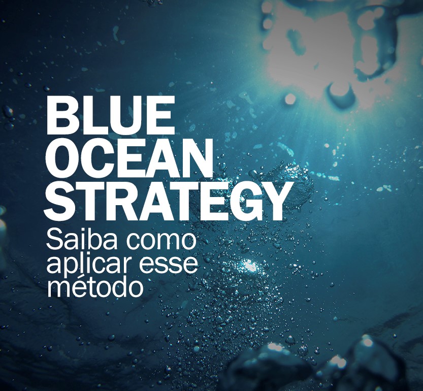 Blue Ocean Strategy: saiba como aplicar esse método